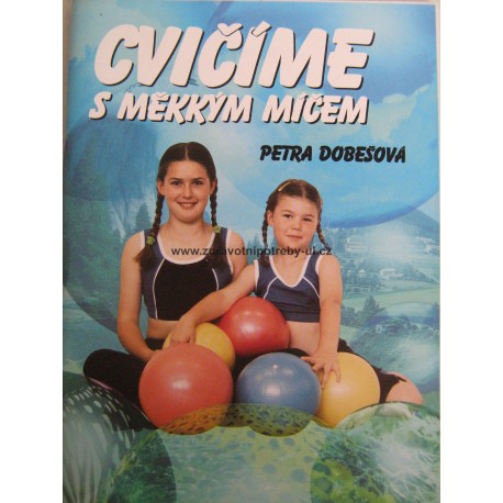 Kniha ,, Cvičíme s měkkým míčem’’